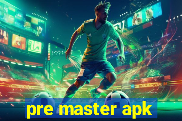 pre master apk